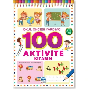100 Aktivite Kitabım / Okul Öncesi Yardımcı 3-4-5 Yaş