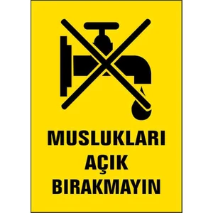 5 Adet Muslukları Açık Bırakmayın Uyarı Levhası