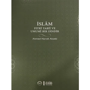 İslam Fıtri Tabii ve Umumi Bir Dindir
