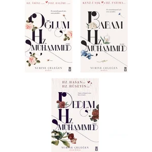 Nuriye Çeleğen 3 Kitap Set (Oğlum Hz. Muhammed, Babam Hz. Muhammed, Dedem Hz. Muhammed)