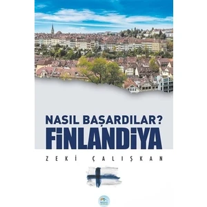 Finlandiya Nasıl Başardılar - Zeki Çalışkan