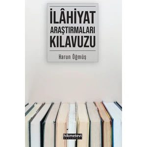 İlahiyat Araştırmaları Kılavuzuilahiyat Araştırmaları Kılavuzu - Harun Öğmüş