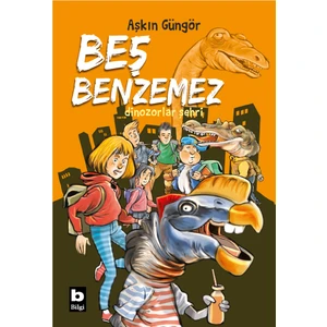 Beş Benzemez / Dinozorlar Şehri - Aşkın Güngör