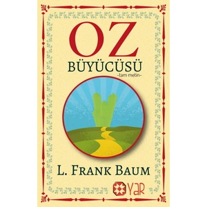 Oz Büyücüsü (Tam Metin) - L. Frank Baum - L. Frank Baum