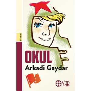 Okul - Arkadiy Gaydar - Arkadiy Gaydar