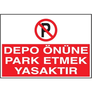 indirim mağazası Depo Önüne Park Etmek Yasaktır Uyarı Levhası - Dekote 25X35CM