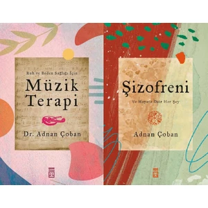 Ruh ve Beden Sağlığı Için Müzik Terapi -  Şizofreni ve Hayata Dair Her Şey - Adnan Çoban -2 Kitap Set