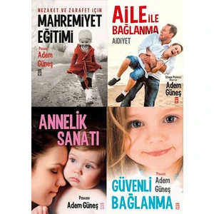 Adem Güneş 4 Kitap Set (Mahremiyet Eğitimi, Aile ile Bağlanma Aidiyet, Annelik Sanatı, Güvenli Bağlanma)