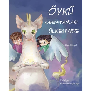 Öykü Kahramanları Ülkesi’nde - Gaye Dinçel