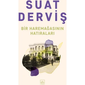 Bir Haremağasının Hatıraları - Suat Derviş