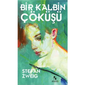Bir Kalbin Çöküşü - Stefan Zweig
