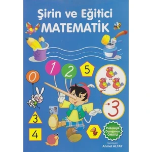 Şirin Ve Eğitici Matematik - Ahmet Altay