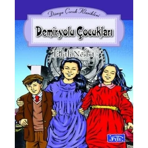 Demiryolu Çocukları - Edıth Nesbıt