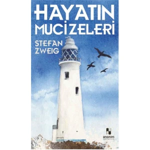 Hayatın Mucizeleri - Stefan Zweig