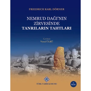 Nemrud Dağı'nın Zirvesinde Tanrıların Tahtları - Friedrich Karl Dörner