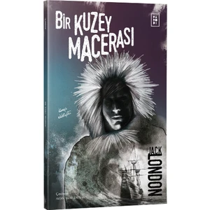 Bir Kuzey Macerası - Jack London