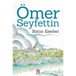 Ömer Seyfettin Bütün Eserleri - Ömer Seyfettin