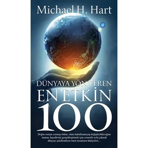 Dünyaya Yön Veren En Etkin 100 - Michael H. Hart