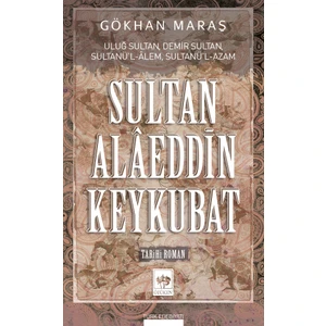 Sultan Alaeddin Keykubat - Gökhan Maraş