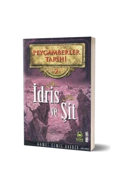 Hz. Idris ve Hz. - Şit Peygamberler Tarihi 2 - Ahmet Cemil Akıncı