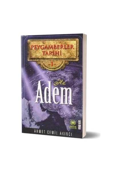 Hz. Adem - Peygamberler Tarihi 1 - Ahmet Cemil Akıncı