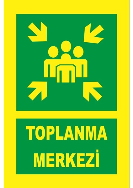 Yangın Fosforlu Fotolümen Tabela Toplanma Merkezi 20 x 30 cm