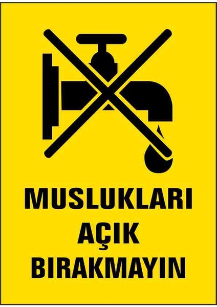 5 Adet Muslukları Açık Bırakmayın Uyarı Levhası