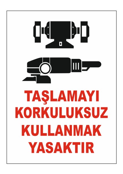 5 Adet Taşlamayı Korkuluksuz Kullanmak Yasaktır Uyarı Levhası