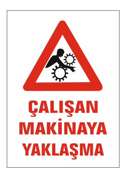 5 Adet Çalışan Makinaya Yaklaşma Uyarı Levhası