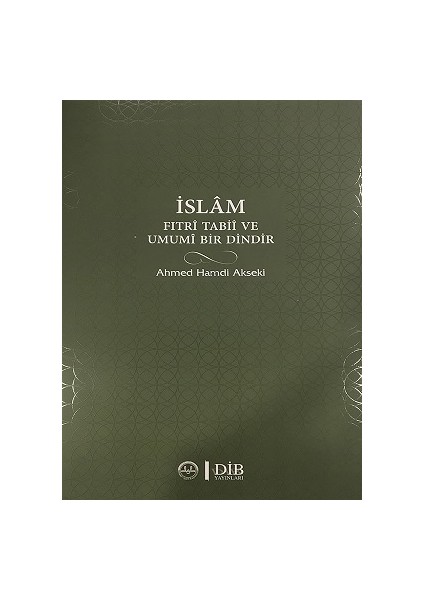 İslam Fıtri Tabii ve Umumi Bir Dindir