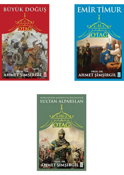 Otağ Serisi 3 Kitap Set Ahmet Şimşirgil (Büyük Doğuş, Emir Timur, Sultan Alparslan)