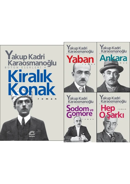 Kiralık Konak - Yaban - Ankara - Sodom ve Gomore - Hep O Şarkı - 5 Kitap - Yakup Kadri Karaosmanoğlu