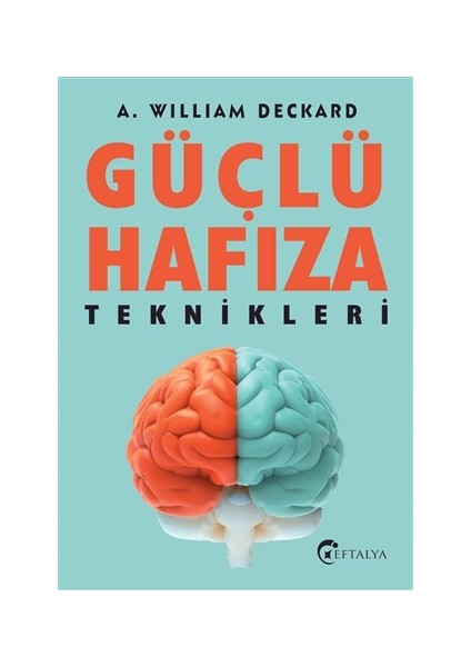 Güçlü Hafıza Teknikleri  - A. William Deckard