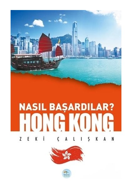 Hong Kong Nasıl Başardılar - Zeki Çalışkan