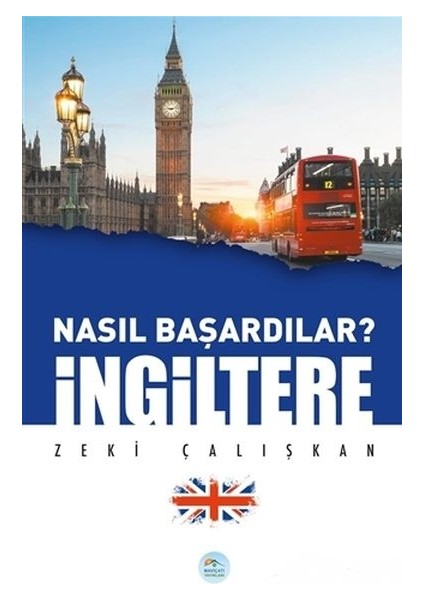 Ingiltere Nasıl Başardılar - Zeki Çalışkan