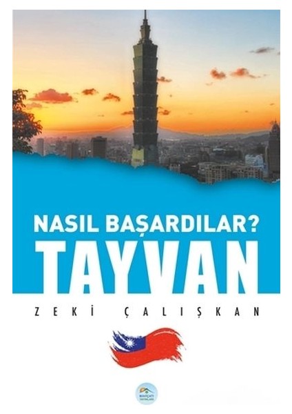 Tayvan Nasıl Başardılar - Zeki Çalışkan