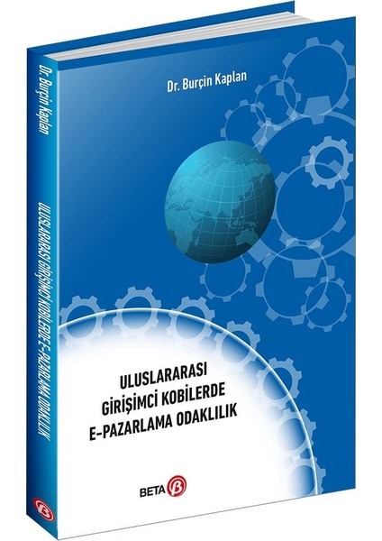 Uluslararası Girişimci Kobilerde E-Pazarlama Odaklılık - Burçin Kaplan