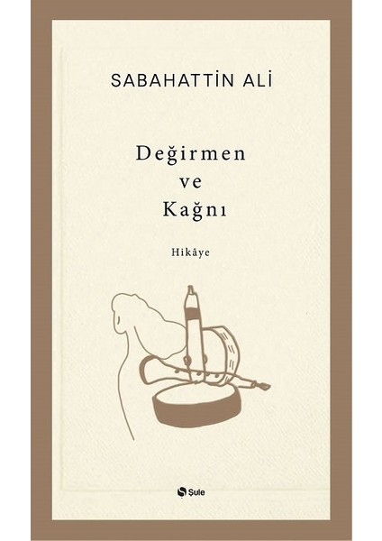 Değirmen ve Kağnı - Sabahattin Ali