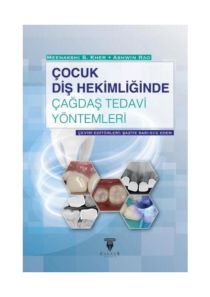 Çocuk Diş Hekimliğinde Çağdaş Tedavi Yöntemleri - Meenakshi S. Kher , Ashwin Rao