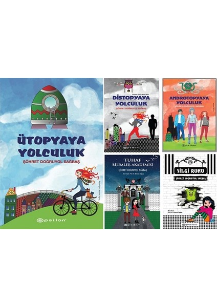 Ütopyaya Yolculuk - Distopyaya Yolculuk - Tuhaf Bilimler Akademisi - Silgi Ruhu - Androtopyaya Yolculuk | 5 Kitap