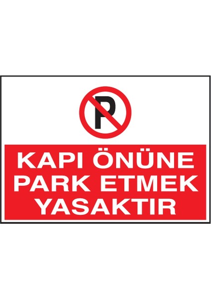 Kapı Önüne Park Etmek Yasaktır Uyarı Levhası - Dekote 25X35CM