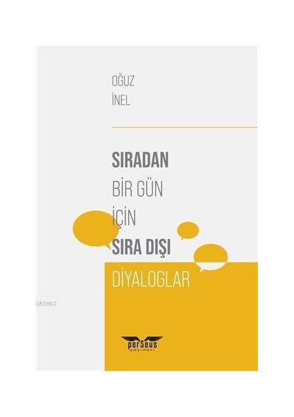 Sıradan Bir Gün Için Sıra Dışı Diyaloglar - Oğuz Inel