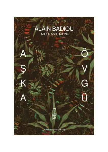 Aşka Övgü - Alain Badiou - Nicolas Truong