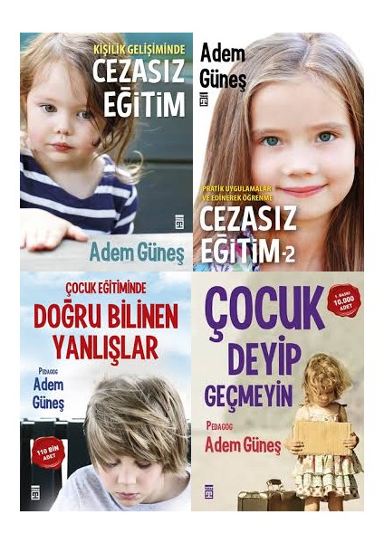 Adem Güneş 4 Kitap Set (Cezasız Eğitim, Cezasız Eğitim 2, Çocuk Eğitiminde Doğru Bilinen Yanlışlar, Çocuk Deyip Geçmeyin)