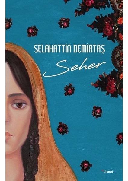 Devran - Seher - Leylan - Selahattin Demirtaş