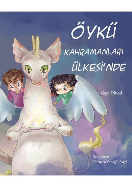 Öykü Kahramanları Ülkesi’nde - Gaye Dinçel