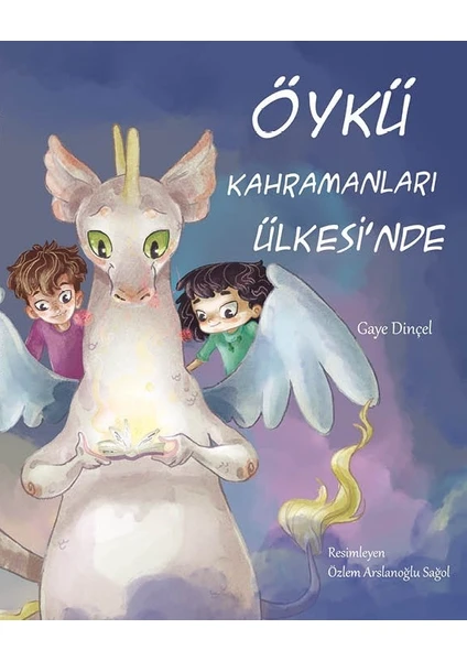 Öykü Kahramanları Ülkesi’nde - Gaye Dinçel