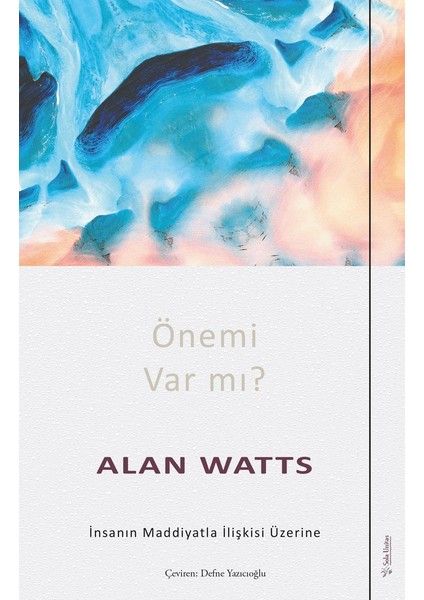 Önemi Var Mı? - Alan Watts