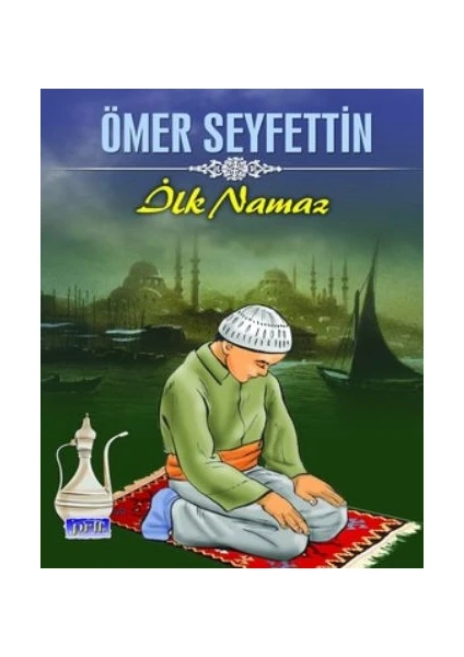 İlk Namaz - Ömer Seyfettin