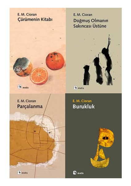 Emil Michel Cioran 4 Kitap Set (Çürümenin Kitabı, Doğmuş Olmanın Sakıncası Üstüne, Parçalanma, Burukluk)